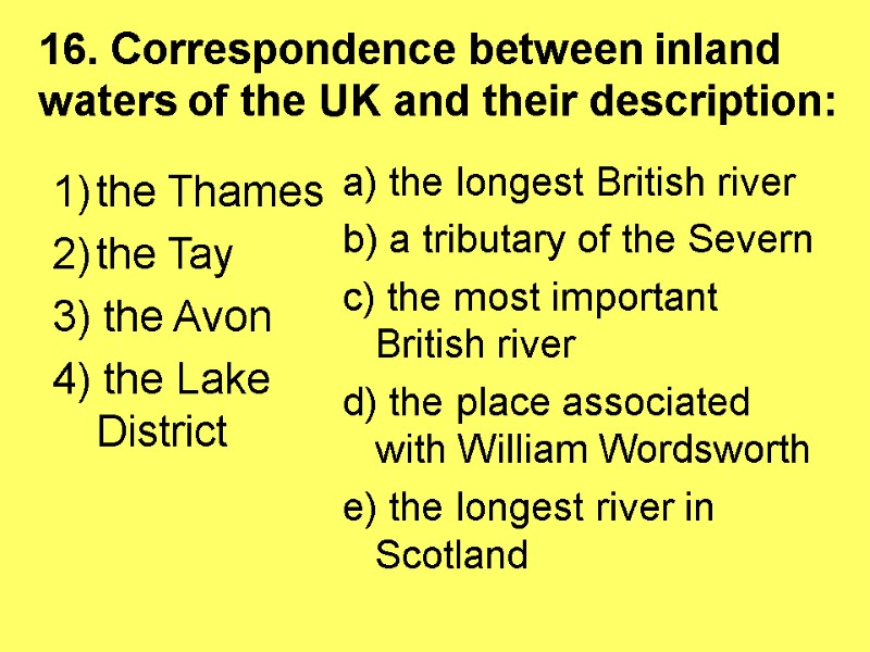 16. Correspondence between inland waters of the UK and their description:  the Thames